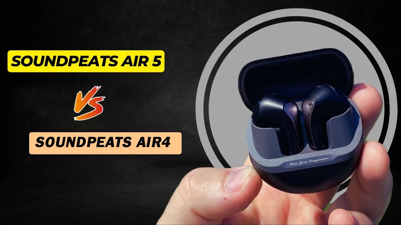 So sánh tai nghe không dây Soundpeats Air5 và Soundpeats Air4 đâu là mẫu tai nghe tốt hơn
