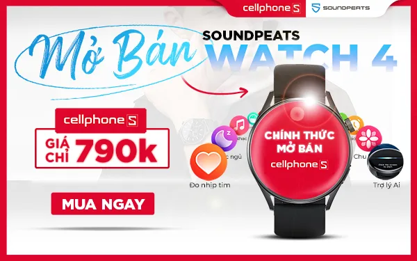 Mở bán SoundPEATS Watch 4 tại toàn bộ hệ thống CellphoneS
